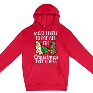 Most Likely To Eat Christmas Tree Cakes Xmas Premium Pullover Hoodie