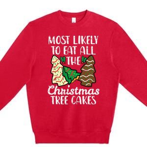 Most Likely To Eat Christmas Tree Cakes Xmas Premium Crewneck Sweatshirt