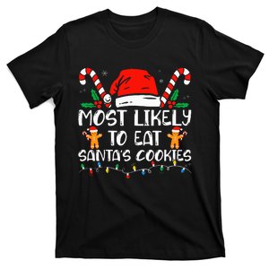 Most Likely To Eat Santas Cookies Family Christmas Pajamas T-Shirt