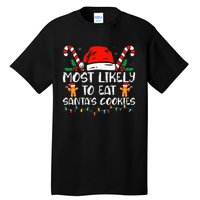 Most Likely To Eat Santas Cookies Family Christmas Pajamas Tall T-Shirt