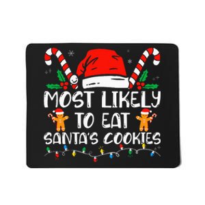 Most Likely To Eat Santas Cookies Family Christmas Pajamas Mousepad