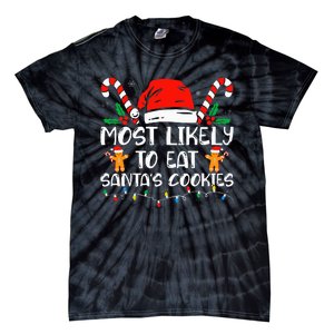 Most Likely To Eat Santas Cookies Family Christmas Pajamas Tie-Dye T-Shirt