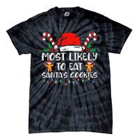 Most Likely To Eat Santas Cookies Family Christmas Pajamas Tie-Dye T-Shirt