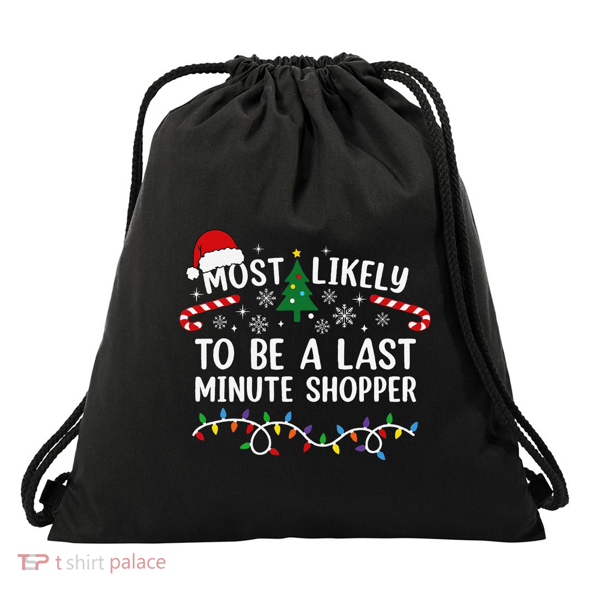 Most Likely To Be A Last Minute Shopper Christmas Drawstring Bag