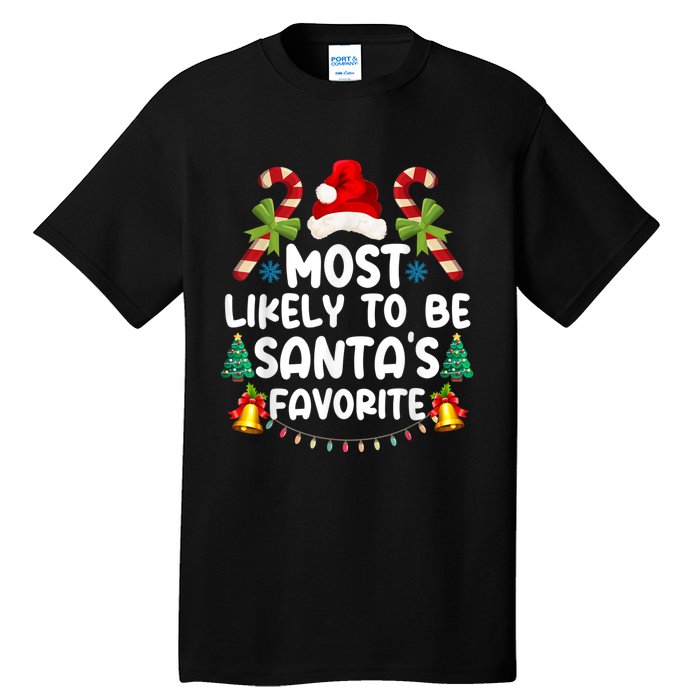 Most Likely To Be SantaS Favorite Matching Christmas Tall T-Shirt