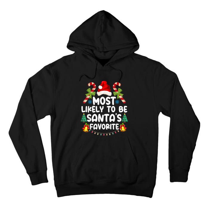 Most Likely To Be SantaS Favorite Matching Christmas Tall Hoodie