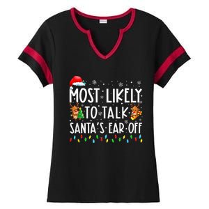 Most Likely To Talk Santa's Ear Off Family Xmas  Ladies Halftime Notch Neck Tee