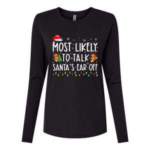 Most Likely To Talk Santa's Ear Off Family Xmas  Womens Cotton Relaxed Long Sleeve T-Shirt