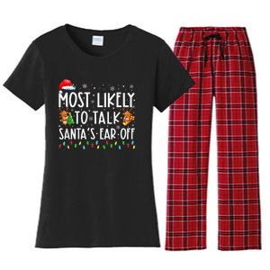 Most Likely To Talk Santa's Ear Off Family Xmas  Women's Flannel Pajama Set