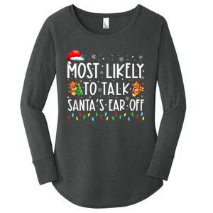 Most Likely To Talk Santa's Ear Off Family Xmas  Women's Perfect Tri Tunic Long Sleeve Shirt