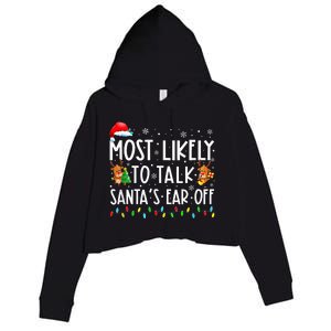 Most Likely To Talk Santa's Ear Off Family Xmas  Crop Fleece Hoodie