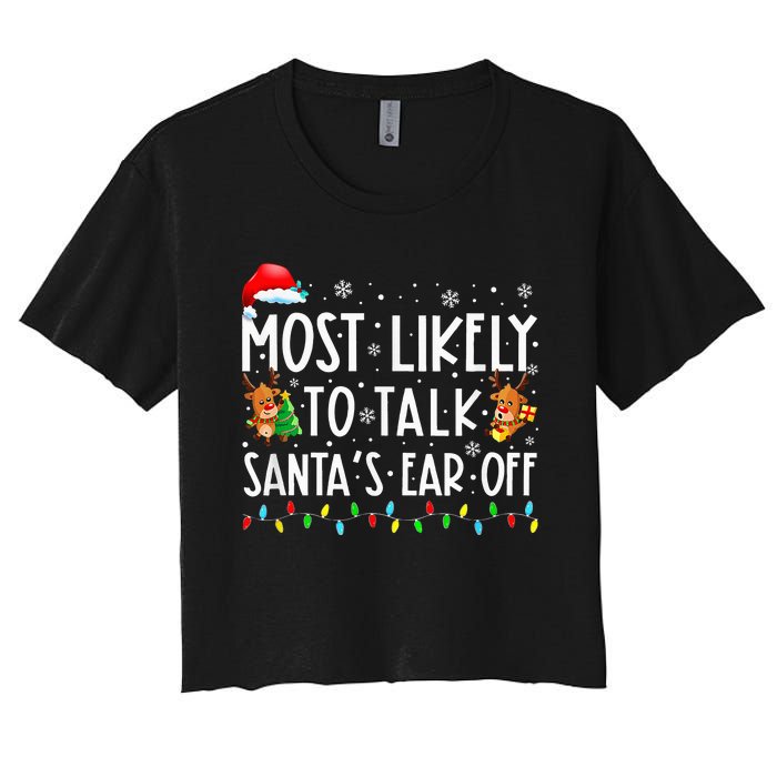 Most Likely To Talk Santa's Ear Off Family Xmas  Women's Crop Top Tee