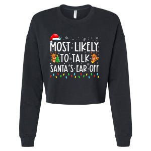 Most Likely To Talk Santa's Ear Off Family Xmas  Cropped Pullover Crew