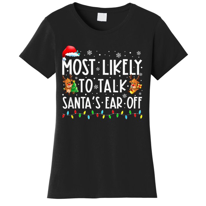 Most Likely To Talk Santa's Ear Off Family Xmas  Women's T-Shirt