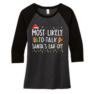 Most Likely To Talk Santa's Ear Off Family Xmas  Women's Tri-Blend 3/4-Sleeve Raglan Shirt