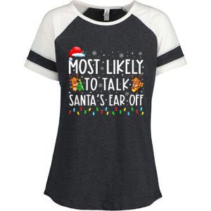 Most Likely To Talk Santa's Ear Off Family Xmas  Enza Ladies Jersey Colorblock Tee