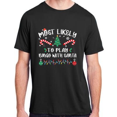 Most Likely To Play Bingo With Santa Christmas Pajama Adult ChromaSoft Performance T-Shirt