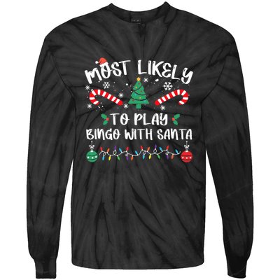 Most Likely To Play Bingo With Santa Christmas Pajama Tie-Dye Long Sleeve Shirt