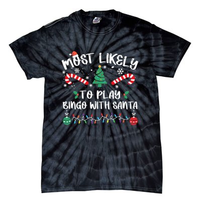 Most Likely To Play Bingo With Santa Christmas Pajama Tie-Dye T-Shirt