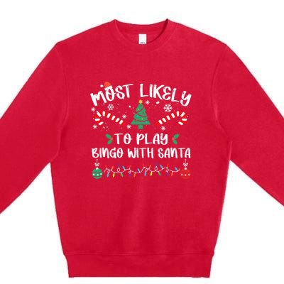 Most Likely To Play Bingo With Santa Christmas Pajama Premium Crewneck Sweatshirt