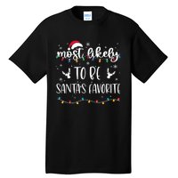 Most Likely To Be SantaS Favorite Matching Christmas Tall T-Shirt