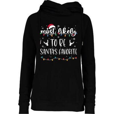 Most Likely To Be SantaS Favorite Matching Christmas Womens Funnel Neck Pullover Hood