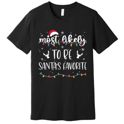 Most Likely To Be SantaS Favorite Matching Christmas Premium T-Shirt