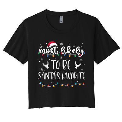 Most Likely To Be SantaS Favorite Matching Christmas Women's Crop Top Tee