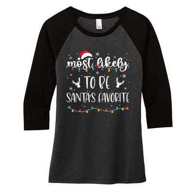 Most Likely To Be SantaS Favorite Matching Christmas Women's Tri-Blend 3/4-Sleeve Raglan Shirt