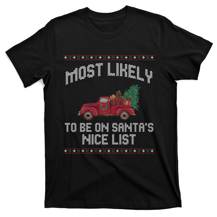 Most Likely To Be On Santas Nice List Funny Ugly Christmas T-Shirt