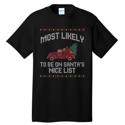 Most Likely To Be On Santas Nice List Funny Ugly Christmas Tall T-Shirt