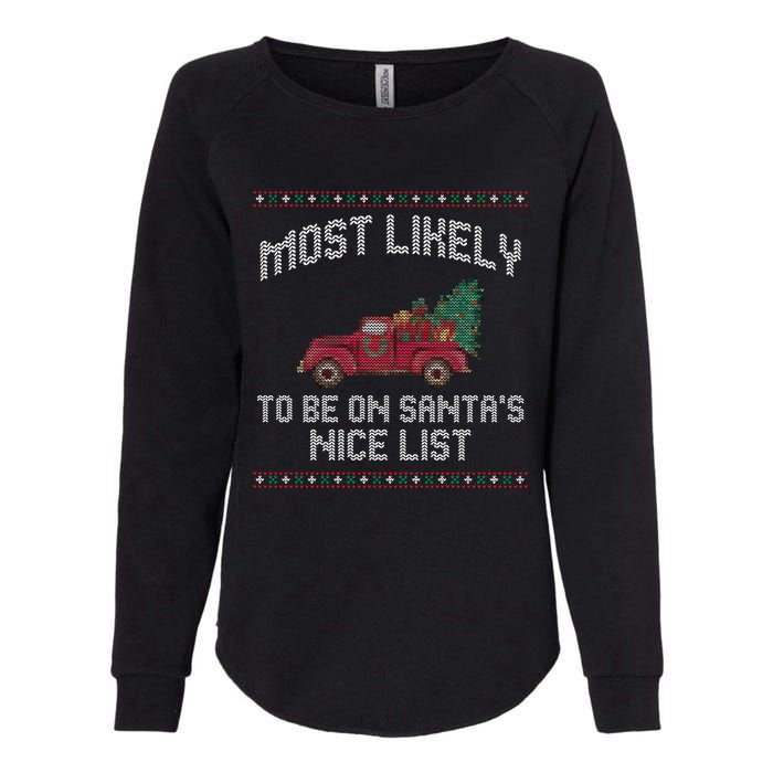 Most Likely To Be On Santas Nice List Funny Ugly Christmas Womens California Wash Sweatshirt