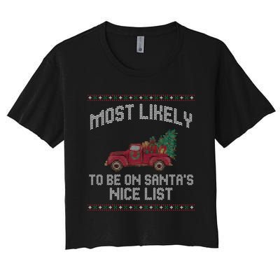 Most Likely To Be On Santas Nice List Funny Ugly Christmas Women's Crop Top Tee