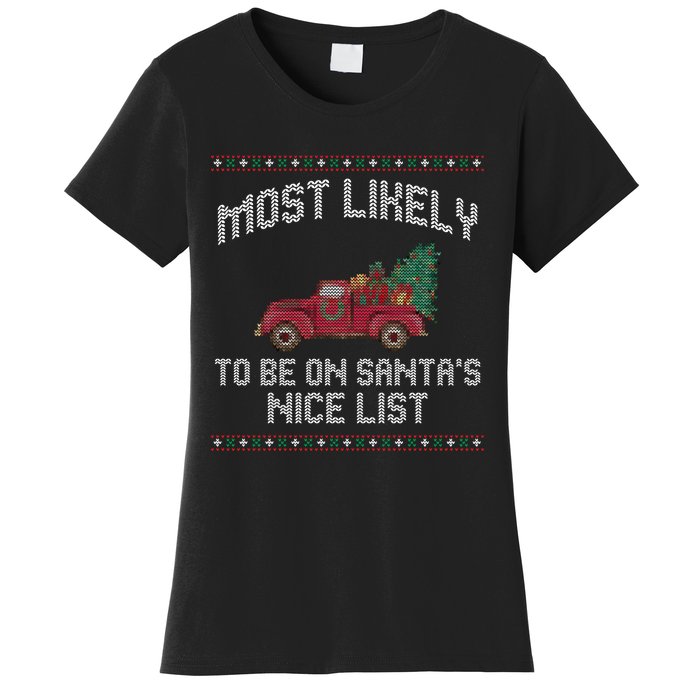 Most Likely To Be On Santas Nice List Funny Ugly Christmas Women's T-Shirt