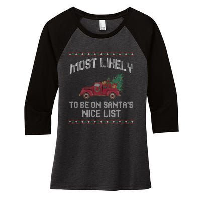 Most Likely To Be On Santas Nice List Funny Ugly Christmas Women's Tri-Blend 3/4-Sleeve Raglan Shirt