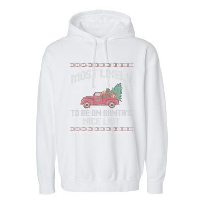 Most Likely To Be On Santas Nice List Funny Ugly Christmas Garment-Dyed Fleece Hoodie