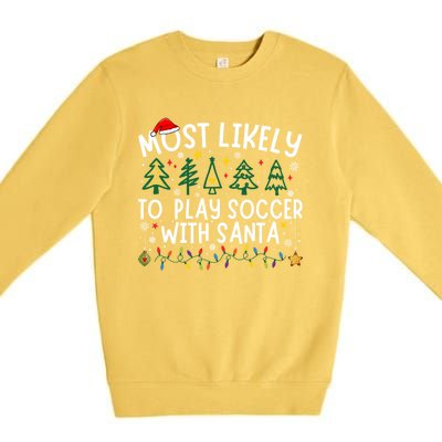 Most Likely To Play Soccer With Santa Matching Christmas Premium Crewneck Sweatshirt