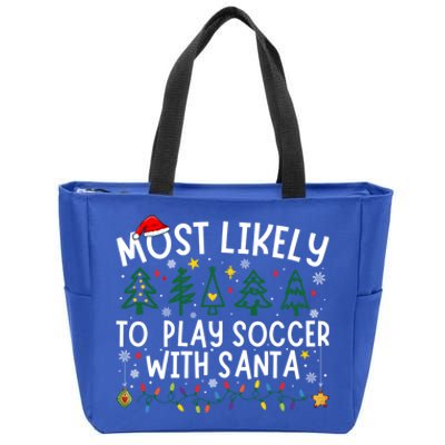 Most Likely To Play Soccer With Santa Matching Christmas Zip Tote Bag