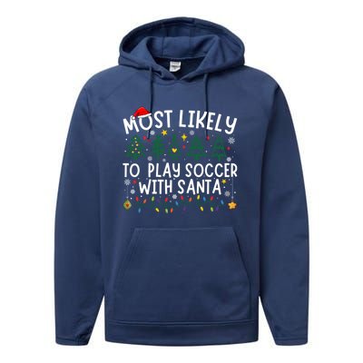 Most Likely To Play Soccer With Santa Matching Christmas Performance Fleece Hoodie