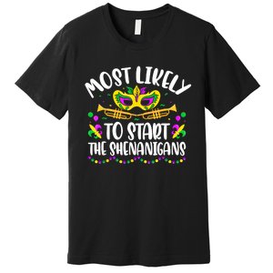 Most Likely To Start All The Shenanigans Family Mardi Gras Premium T-Shirt