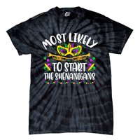 Most Likely To Start All The Shenanigans Family Mardi Gras Tie-Dye T-Shirt