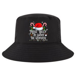 Most Likely To Shoot The Reindeer Matching Family Gift Cool Comfort Performance Bucket Hat