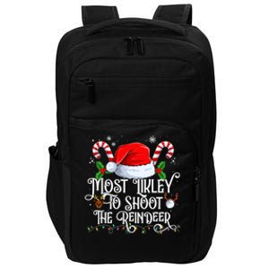 Most Likely To Shoot The Reindeer Matching Family Gift Impact Tech Backpack