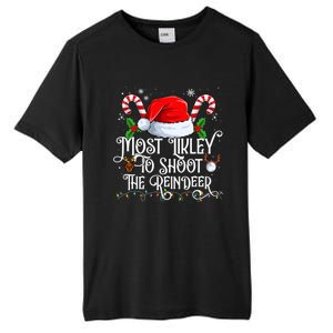 Most Likely To Shoot The Reindeer Matching Family Gift Tall Fusion ChromaSoft Performance T-Shirt