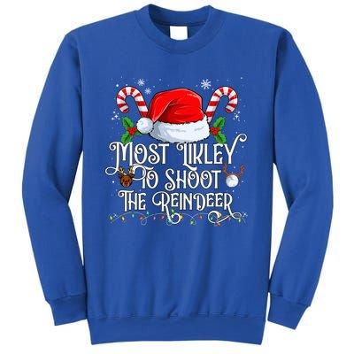 Most Likely To Shoot The Reindeer Matching Family Gift Sweatshirt