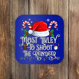 Most Likely To Shoot The Reindeer Matching Family Gift Coaster