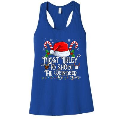 Most Likely To Shoot The Reindeer Matching Family Gift Women's Racerback Tank