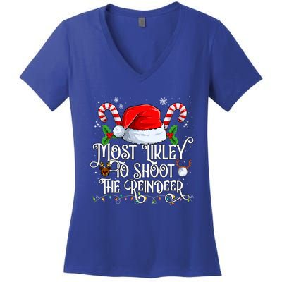 Most Likely To Shoot The Reindeer Matching Family Gift Women's V-Neck T-Shirt