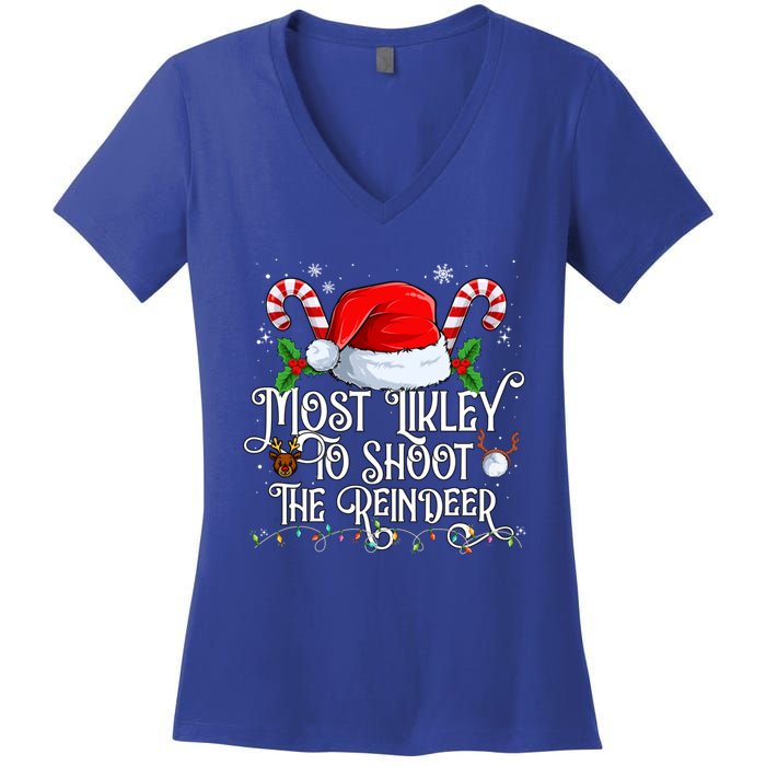 Most Likely To Shoot The Reindeer Matching Family Gift Women's V-Neck T-Shirt