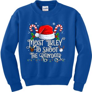 Most Likely To Shoot The Reindeer Matching Family Gift Kids Sweatshirt